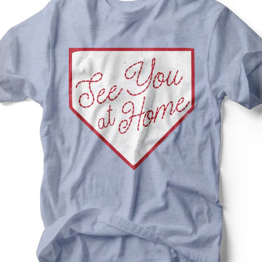 See You At Home Baseball Tee